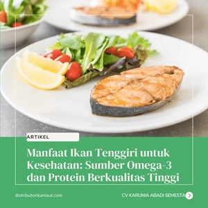 Manfaat Ikan Tenggiri untuk Kesehatan: Sumber Omega-3 dan Protein Berkualitas Tinggi