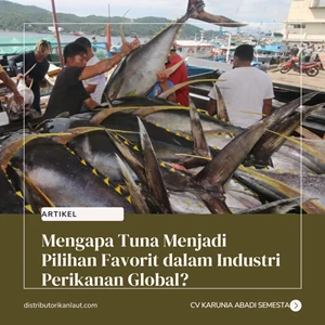 Mengapa Tuna Menjadi Pilihan Favorit dalam Industri Perikanan Global?