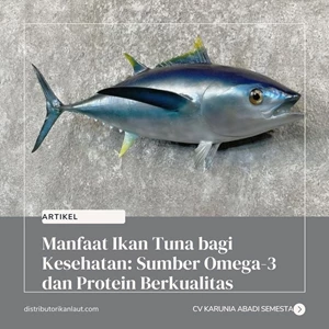 Manfaat Ikan Tuna bagi Kesehatan: Sumber Omega-3 dan Protein Berkualitas
