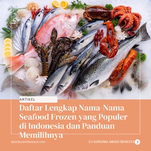 Daftar Lengkap Nama-Nama Seafood Frozen yang Populer di Indonesia dan Panduan Memilihnya
