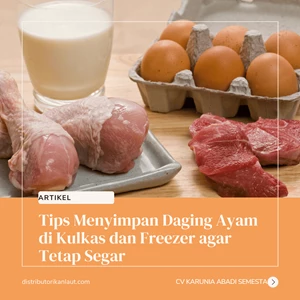 Tips Menyimpan Daging Ayam di Kulkas dan Freezer agar Tetap Segar