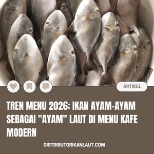 Tren Menu 2026: Ikan Ayam-Ayam Sebagai "Ayam" Laut di Menu Kafe Modern