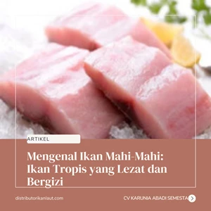 Mengenal Ikan Mahi-Mahi: Ikan Tropis yang Lezat dan Bergizi