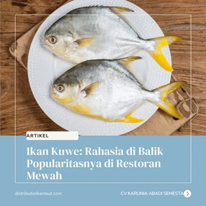 Ikan Kuwe: Rahasia di Balik Popularitasnya di Restoran Mewah