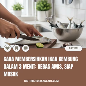 Cara Membersihkan Ikan Kembung dalam 3 Menit: Bebas Amis, Siap Masak