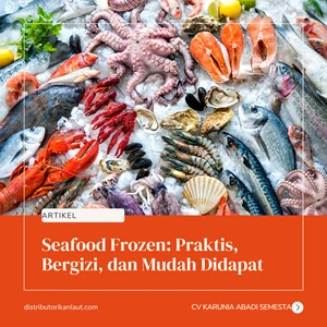 Seafood Frozen: Praktis, Bergizi, dan Mudah Didapat