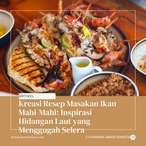 Kreasi Resep Masakan Ikan Mahi-Mahi: Inspirasi Hidangan Laut yang Menggugah Selera