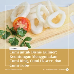 Cumi untuk Bisnis Kuliner: Keuntungan Menggunakan Cumi Ring, Cumi Flower, dan Cumi Tube