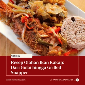 Resep Olahan Ikan Kakap: Dari Gulai hingga Grilled Snapper