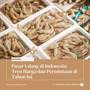 Pasar Udang di Indonesia: Tren Harga dan Permintaan di Tahun Ini