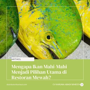 Mengapa Ikan Mahi-Mahi Menjadi Pilihan Utama di Restoran Mewah?