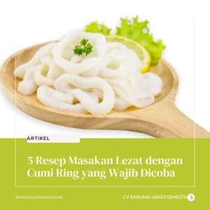5 Resep Masakan Lezat dengan Cumi Ring yang Wajib Dicoba