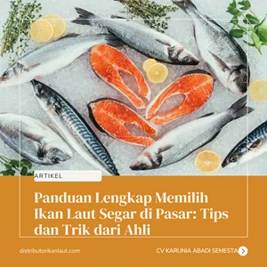 Panduan Lengkap Memilih Ikan Laut Segar di Pasar: Tips dan Trik dari Ahli